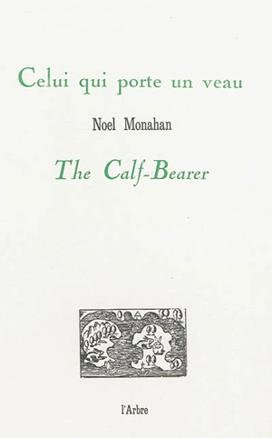 Celui qui porte un veau. The calf-bearer - Noel Monahan