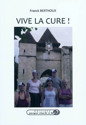 Vive la cure ! - Franck Berthoux