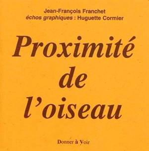 Proximité de l'oiseau - Jean-François Franchet