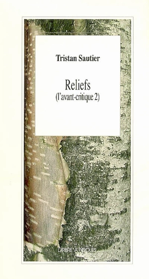 L'avant-critique. Vol. 2. Reliefs - Tristan Sautier