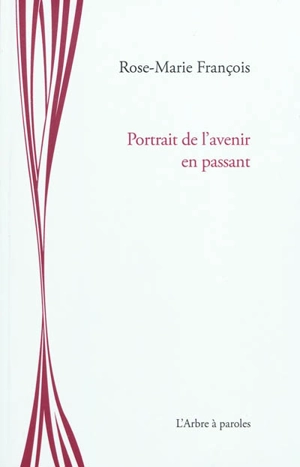 Portrait de l'avenir en passant - Rose-Marie François