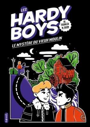 Les Hardy Boys. Vol. 3. Le mystère du vieux moulin - Franklin W. Dixon