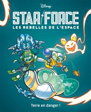 Star force : les rebelles de l'espace. Vol. 2. Terre en danger ! - Alessandro Ferrari