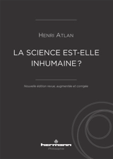 La science est-elle inhumaine ? : essai sur la libre nécessité - Henri Atlan