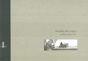 Cafés moulus - Nicolas de Crécy