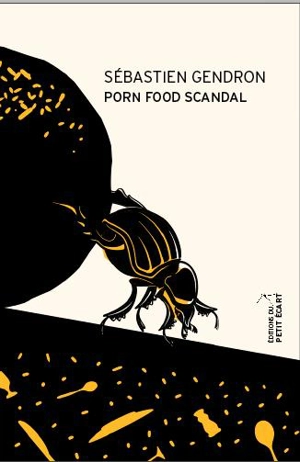 Porn food scandal : une biographie autorisée - Sébastien Gendron