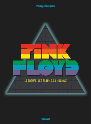 Pink Floyd : le groupe, les albums, la musique - Philippe Margotin