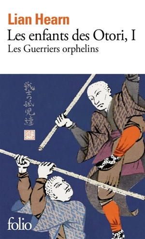 Les enfants des Otori. Vol. 1. Les guerriers orphelins - Lian Hearn