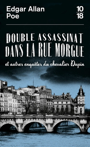Double assassinat dans la rue Morgue : et autres enquêtes du chevalier Dupin - Edgar Allan Poe