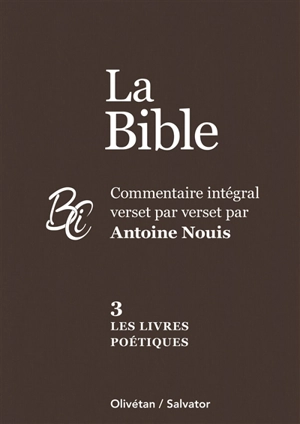 La Bible. Vol. 3. Les livres poétiques