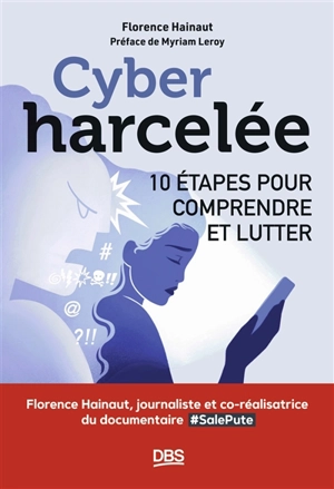 Cyber harcelée : 10 étapes pour comprendre et lutter - Florence Hainaut