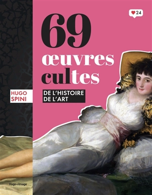 69 oeuvres cultes de l'histoire de l'art - Hugo Spini