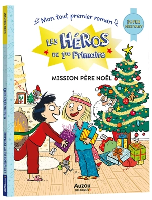 Les héros de 1re primaire. Mission Père Noël : super débutant - Eric Montigny