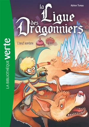 La ligue des dragonniers. Vol. 2. L'oeuf sombre - Adrien Tomas