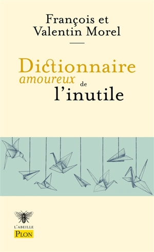 Dictionnaire amoureux de l'inutile - François Morel