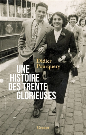 Une histoire des Trente Glorieuses - Didier Pourquery