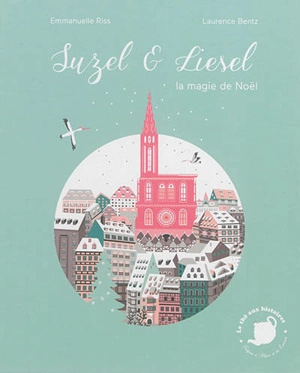 Suzel & Liesel : la magie de Noël - Emmanuelle Riss