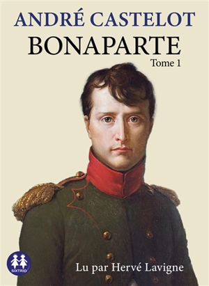 Bonaparte. Vol. 1 - André Castelot