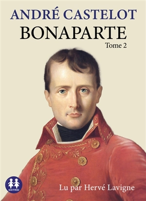 Bonaparte. Vol. 2 - André Castelot
