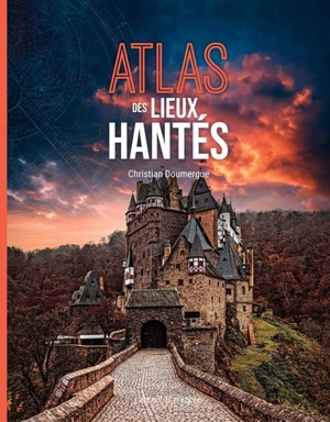 Atlas des lieux hantés - Christian Doumergue