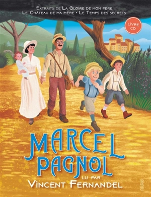 Marcel Pagnol lu par Vincent Fernandel : extraits - Marcel Pagnol