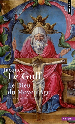 Le dieu du Moyen Age : entretiens avec Jean-Luc Pouthier - Jacques Le Goff