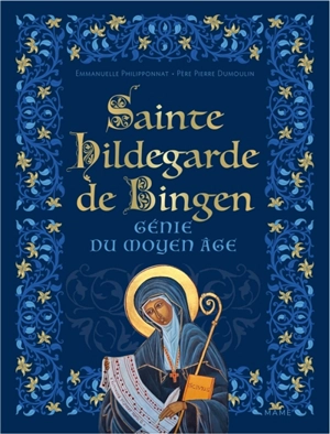 Sainte Hildegarde de Bingen, génie du Moyen Age - Emmanuelle Philipponnat