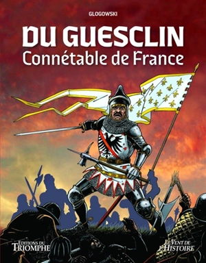 Du Guesclin : connétable de France - Philippe Glogowski