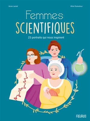 Femmes scientifiques : 23 portraits qui nous inspirent - Anne Lanoë