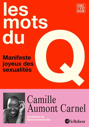 Les mots du Q : manifeste joyeux des sexualités - Camille Aumont Carnel