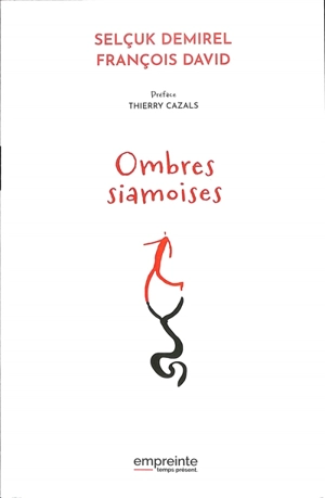 Ombres siamoises - Selçuk Demirel