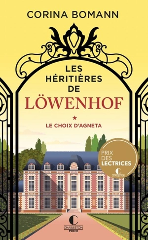 Les héritières de Löwenhof. Vol. 1. Le choix d'Agneta - Corina Bomann