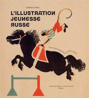 Littérature jeunesse russe : une histoire graphique (1917-1934) - Dorena Caroli