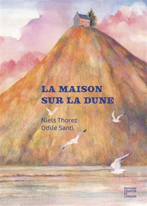 La maison sur la dune - Niels Thorez