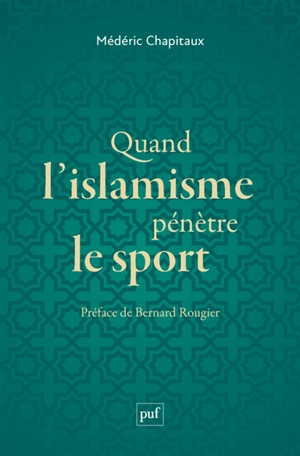 Quand l'islamisme pénètre le sport - Médéric Chapitaux