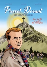 Pierrot Devant, les scouts de Cluses : avec la foi on soulève des montagnes ! - Antoine Monnet