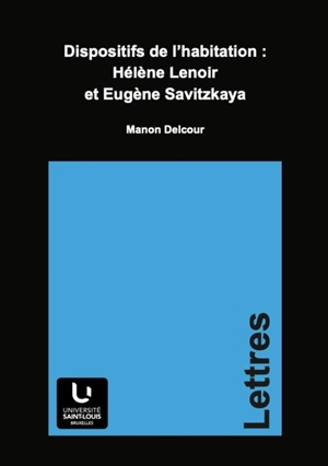 Dispositifs de l'habitation : Hélène Lenoir et Eugène Savitzkaya - Manon Delcour