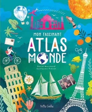 Mon fascinant atlas du monde - David Marchand