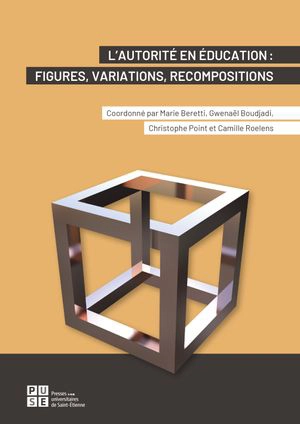 L'autorité en éducation : figures, variations, recompositions