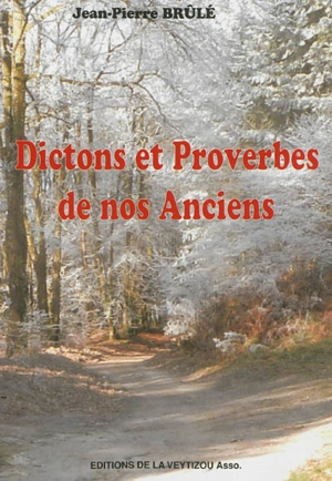 Dictons et proverbes de nos anciens - Jean-Pierre Brûlé