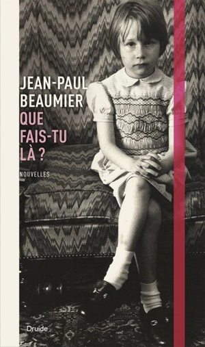 Que fais-tu là ? - Beaumier, Jean-Paul