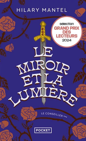 Le Conseiller. Vol. 3. Le miroir et la lumière - Hilary Mantel