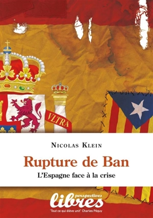 Rupture de ban : l'Espagne face à la crise - Nicolas Klein