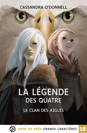 La légende des quatre. Vol. 4. Le clan des aigles - Cassandra O'Donnell