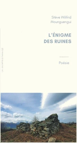 L'énigme des ruines - Stève-Wilifrid Mounguengui