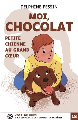 Moi, Chocolat, petite chienne au grand coeur - Delphine Pessin