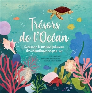 Trésors de l'océan : découvre le monde fabuleux des coquillages en pop-up - Janet Lawler