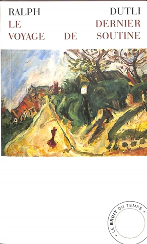 Le dernier voyage de Soutine - Ralph Dutli