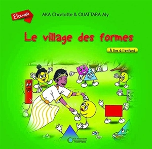 Le village des formes - Charlotte Aka