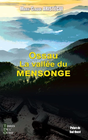 Ossau, la vallée du mensonge - Marie-Claude Aristégui